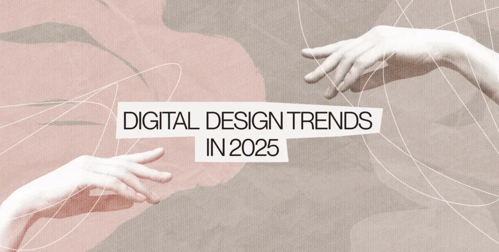 Digital Design Trends in 2025