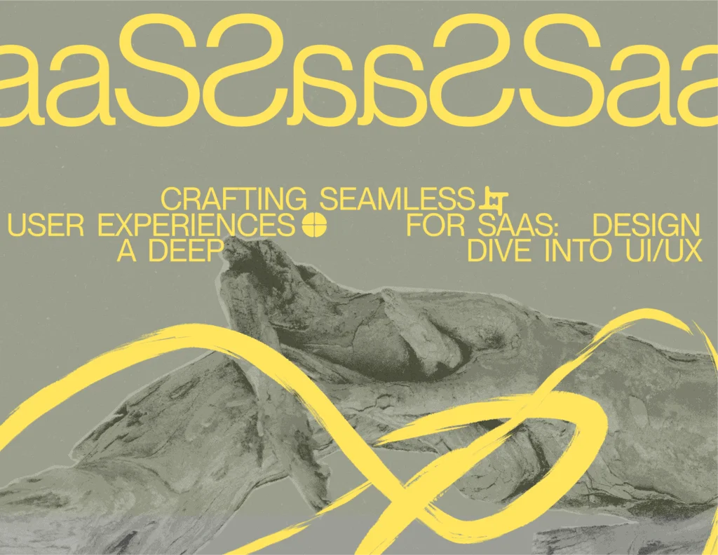 Crafting Seamless User Experiences for SaaS: A Deep Dive into UI/UX Design